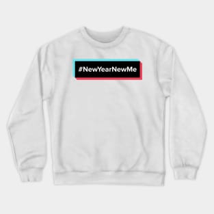 New Year New Me TikTok Meme Crewneck Sweatshirt